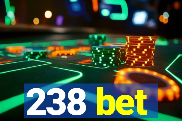 238 bet